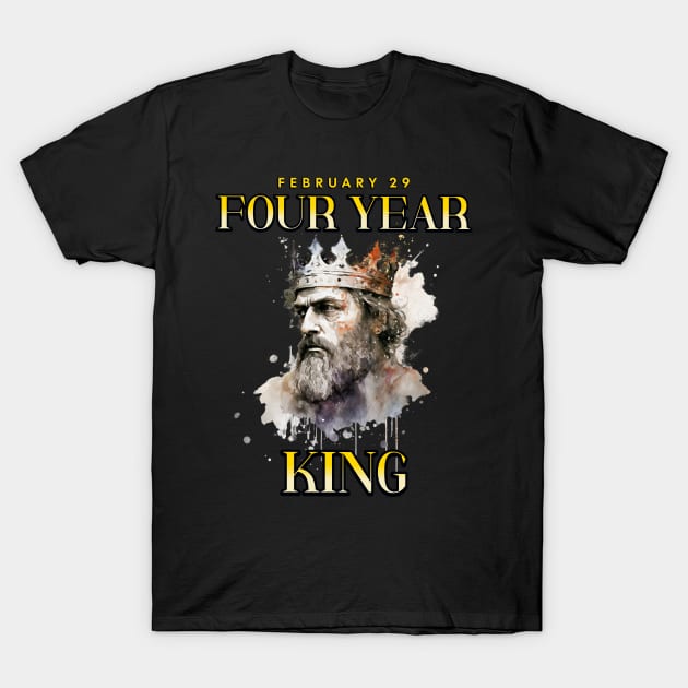 Four Year King | Leap Year Birthday Party T-Shirt by Alaigo